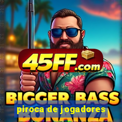 piroca de jogadores